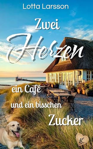 Zwei Herzen, ein Café und ein bisschen Zucker (Zwei Herzen in Nievenoog 3)