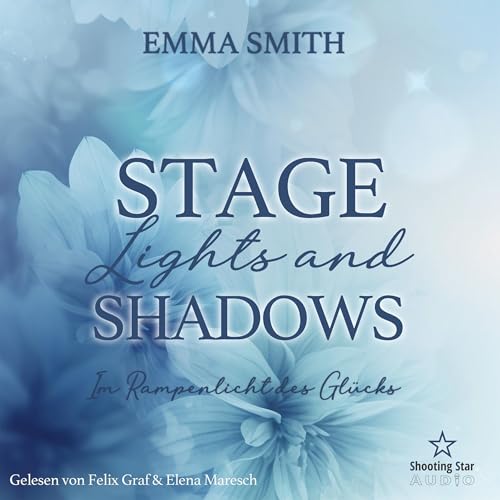 Stage Lights and Shadows - Im Rampenlicht des Glücks: Sommernächte in Providence, Band 3