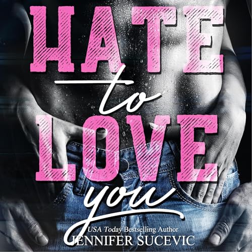 Hate to Love You : Zerbrechliche Liebe (College Love 1)