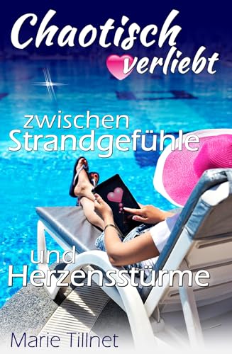 Chaotisch verliebt - zwischen Strandgefühle & Herzensstürme