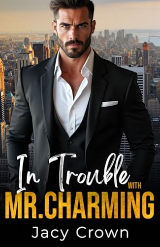 In Trouble with Mr. Charming (Unexpected Love Stories 26)