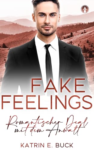 Fake Feelings: Romantischer Deal mit dem Anwalt (Hearts of Starlight Springs 4)