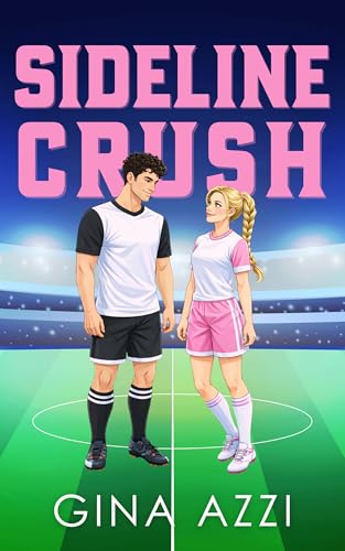 Sideline Crush: A Brother's Best Friend European Soccer Romance (League Valencia Book 2)