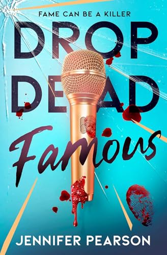 Drop Dead Famous: The explosive new crime thriller from award-winning author Jennifer Pearson