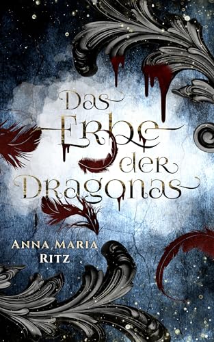 Das Erbe der Dragonas: Eine düstere Vampirgeschichte über eine erbarmungslose Vampirjägerin, eine uralte Prophezeiung und die Frage nach Gut und Böse (Die letzte Dragona 1)