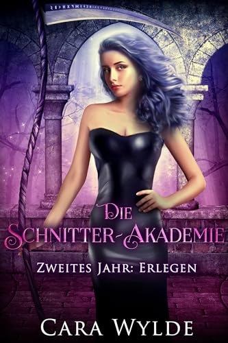 Zweites Jahr: Erlegen (Die Schnitter-Akademie 2)