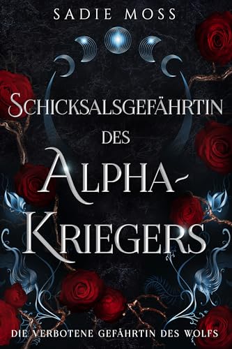 Schicksalsgefährtin des Alpha-Kriegers (Die verbotene Gefährtin des Wolfs 1)