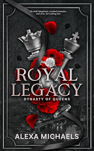 Royal Legacy: A Dark Enemies to Lovers Mafia Romance (Dynasty of Queens)