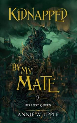 Kidnapped By My Mate 02: His Lost Queen