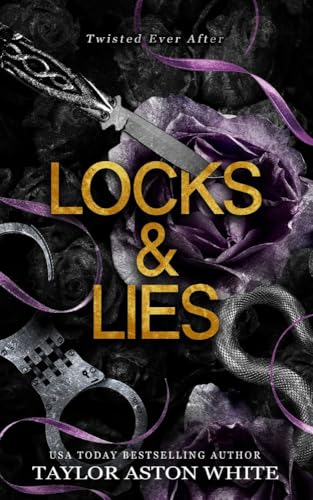 Locks and Lies: A dark contemporary romance inspired by Rapunzel (Twisted Ever After)