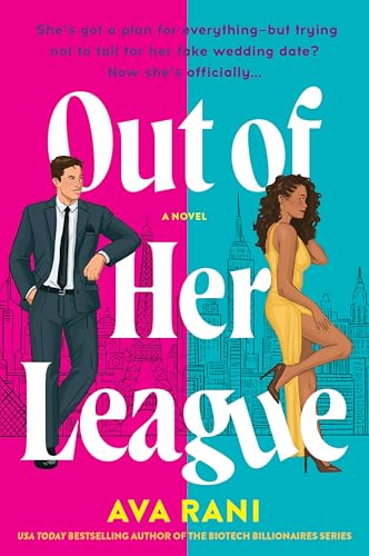 Out of Her League: A Novel – A Sparkling Fake Dating Romance of Real Feelings at a Glamorous Parisian Wedding