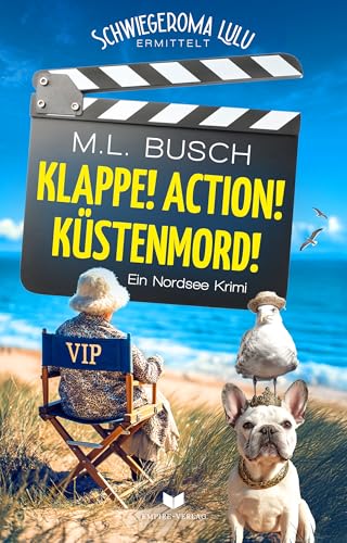 Klappe! Action! Küstenmord! – Küstenkrimi | Humorvoller Nordseekrimi rund um Schwiegeroma Lulu (Schwiegeroma Lulu ermittelt 1)