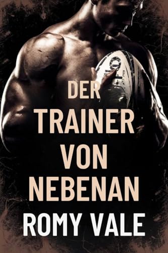 Der Trainer Von Nebenan: Eine schwule Single-Vater-Romanze (Herzen in der Verlängerung)