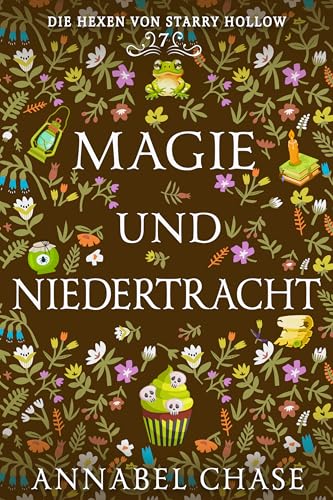 Magie und Niedertracht (Die Hexen von Starry Hollow 7)