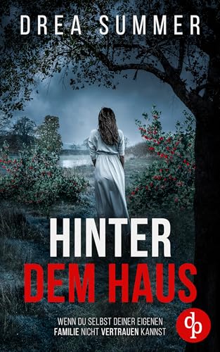 Hinter dem Haus | Der mitreißende Psychothriller, der dich an dir selbst zweifeln lässt
