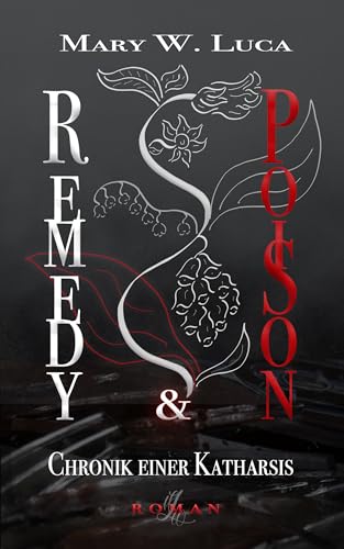 Remedy & Poison: Chronik einer Katharsis
