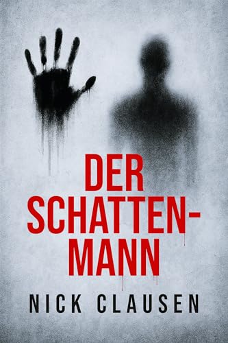 Der Schattenmann: Ein psychologischer Horror-Thriller