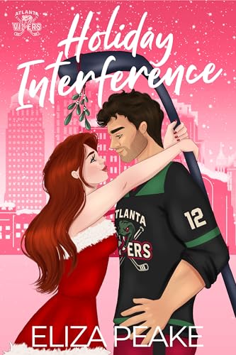 Holiday Interference: A snowed in, one bed, holiday hockey romance (The Atlanta Vipers Series)