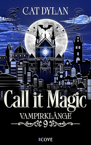 Call it magic 9: Vampirklänge: Vampire Romance | Soulmates für die Ewigkeit