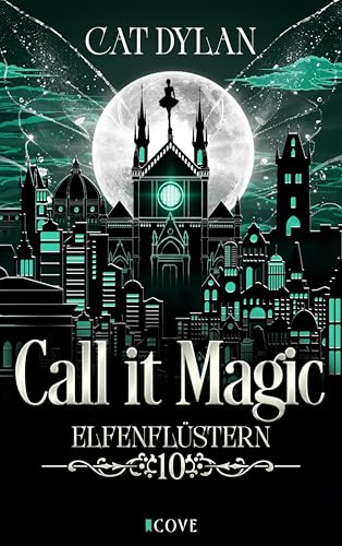 Call it magic 10: Elfenflüstern: Eine Elfe und ein Hexer ermitteln | He falls First meets Hidden Secrets
