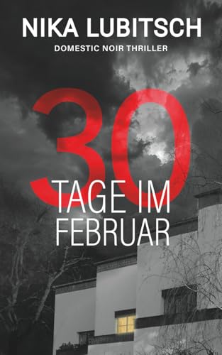 30 Tage im Februar: Domestic Noir Thriller