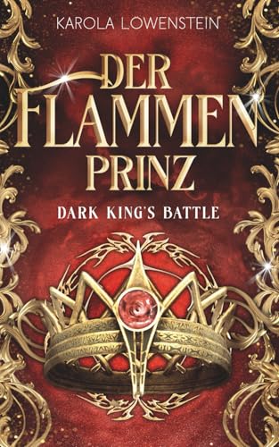 Der Flammenprinz (Dark King's Battle, Band 3)