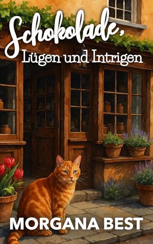 Schokolade, Lügen und Intrigen: Ein humorvoller Cozy-Krimi (Die Schokoladenladen-Mysterien 1)