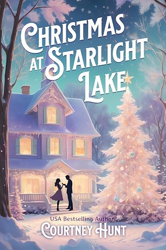 Christmas at Starlight Lake: A Cozy Christmas Romance Full of Second Chances