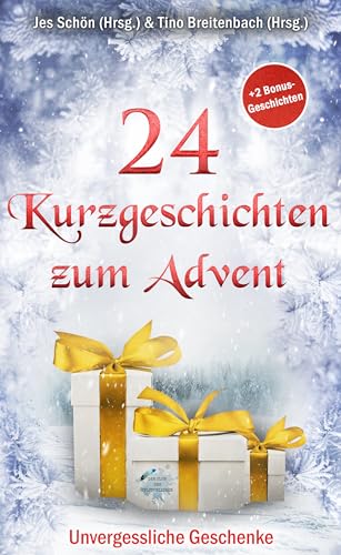 24 Kurzgeschichten zum Advent: Unvergessliche Geschenke