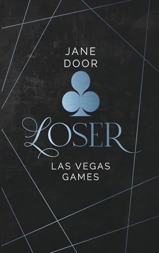 Loser: Las Vegas Games : Mafia Dark Romance Thrill. Band 4
