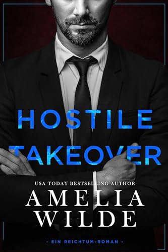 Hostile Takeover: Ein Reichtum-Roman