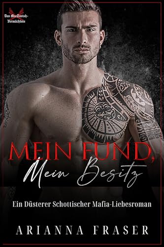 Mein Fund, Mein Besitz: Eine dunkle schottische Mafia-Romanze (Das MacTavish-Vermächtnis 2)
