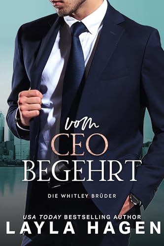 Vom CEO begehrt (Die Whitley-Brüder 5)
