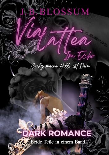 Via Lattea im Echo: Mafia - Darkromancethriller der unter die Haut geht (Tarantella und Via Lattea - im Echo 2)