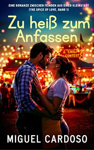 Zu heiß zum Anfassen: Eine Romanze zwischen Feinden aus einer Kleinstadt
