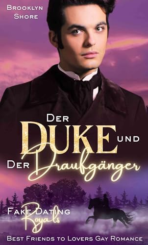 Der Duke und der Draufgänger: Best Friends to Lovers Gay Romance (Fake Dating Royals)