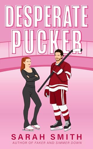 Desperate Pucker: an enemies to lovers hockey romance (Denver Bashers Series Book 6)