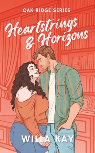 Heartstrings & Horizons: Special Edition (Oak Ridge Series, Band 5)
