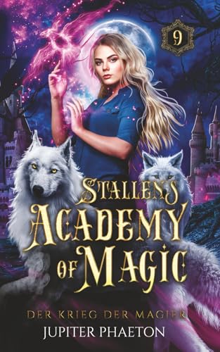 Der Krieg der Magier (Stallen's Academy of Magic, Band 9)