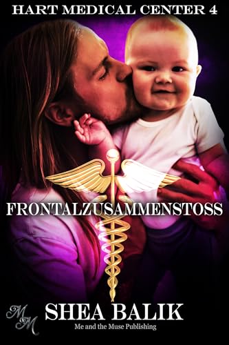 Frontalzusammenstoß (Hart Medical Center (Deutsche Ausgabe) 4)