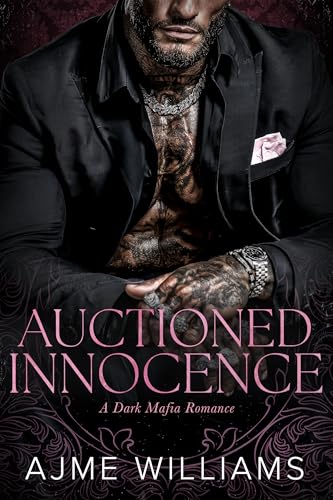 Auctioned Innocence: Eine dunkle Mafia-Romanze (Bonds of Betrayal 3)