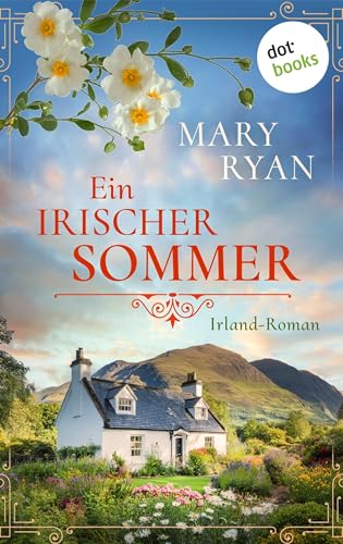 Ein irischer Sommer: Irland-Roman | Eine unvergessliche Liebesgeschichte von der irischen Bestsellerautorin