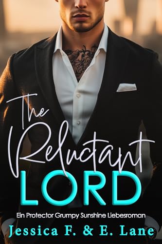 The Reluctant Lord: Ein Enemies to Lovers Second Chance Liebesroman (Reife Beschützer 4)