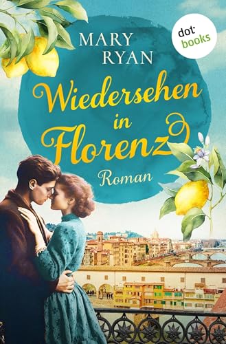 Wiedersehen in Florenz: Roman | Eine Geschichte, die Fans des Liebesfilm-Klassikers »Before Sunrise« lieben werden