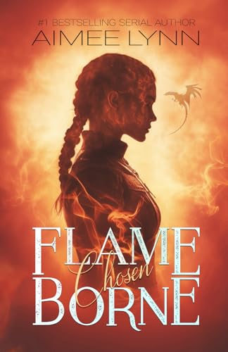 Flameborne: Chosen - A Dragon Romantasy Book (Emberquell Academy, Band 1)