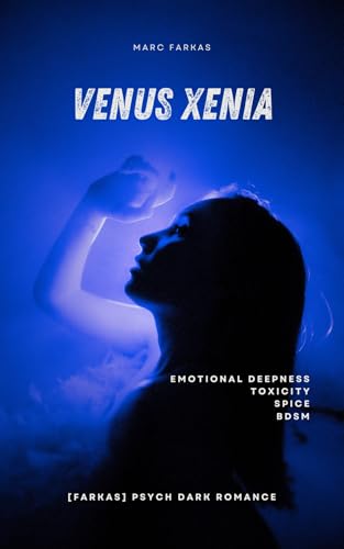 Venus Xenia: Dark Romance Shortread ([Farkas] Psych Dark Romance)