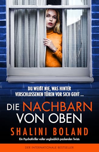 Die Nachbarn von oben: Ein Psychothriller voller unglaublich packenden Twists