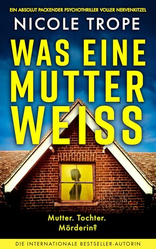 Was eine Mutter weiß: Ein absolut packender Psychothriller voller Nervenkitzel (Grace Morton 2)