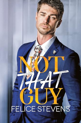 Not That Guy: An Enemies to Lovers M/M Romance (Unpredicatable Book 1)