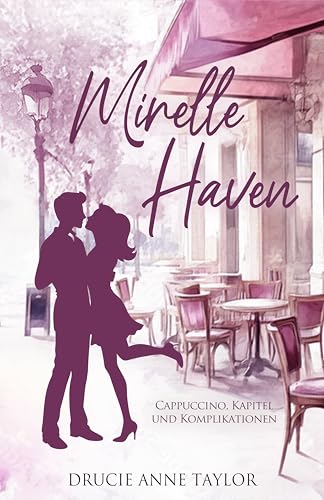 Mirelle Haven: Cappuccino, Kapitel und Komplikationen (Mirelle Haven Lovestories 2)